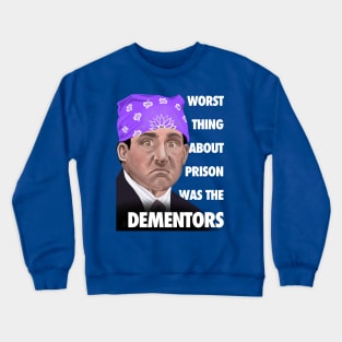 Worst thing about Prison Crewneck Sweatshirt